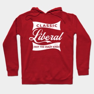 Classic Liberal (not the crazy kind) Hoodie